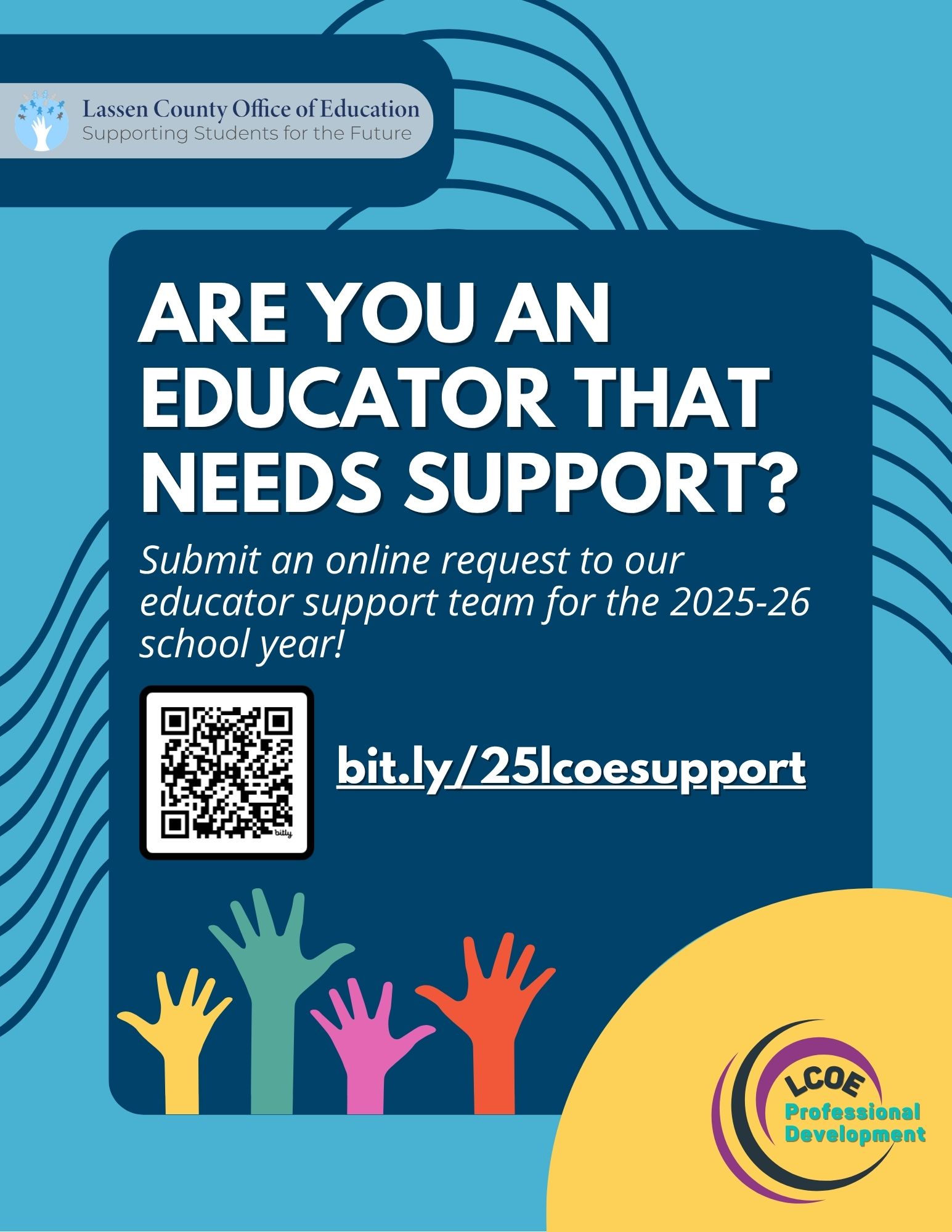 A blue flyer with different colored hands reaching up asking educators if they need support to submit a request here. 