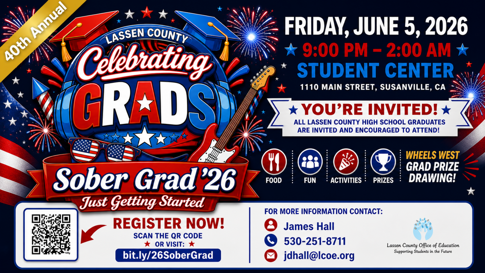A wide, landscape-style event flyer for the “40th Annual Lassen County Celebrating Grads – Sober Grad ’26” event. The design features bold red, white, and blue patriotic colors with fireworks, stars, and American flag elements. At the center is large stylized text reading “Celebrating GRADS” with graduation caps and a guitar graphic. Event details are displayed on the right, including “Friday, June 5, 2026,” “9:00 PM – 2:00 AM,” and location “Student Center, 1110 Main Street, Susanville, CA.” A banner reads “You’re Invited!” for all Lassen County high school graduates. Icons highlight food, fun, activities, and prizes, including a “Wheels West Grad Prize Drawing.” At the bottom, a QR code and link (bit.ly/26SoberGrad) are provided for registration, along with contact information for James Hall.