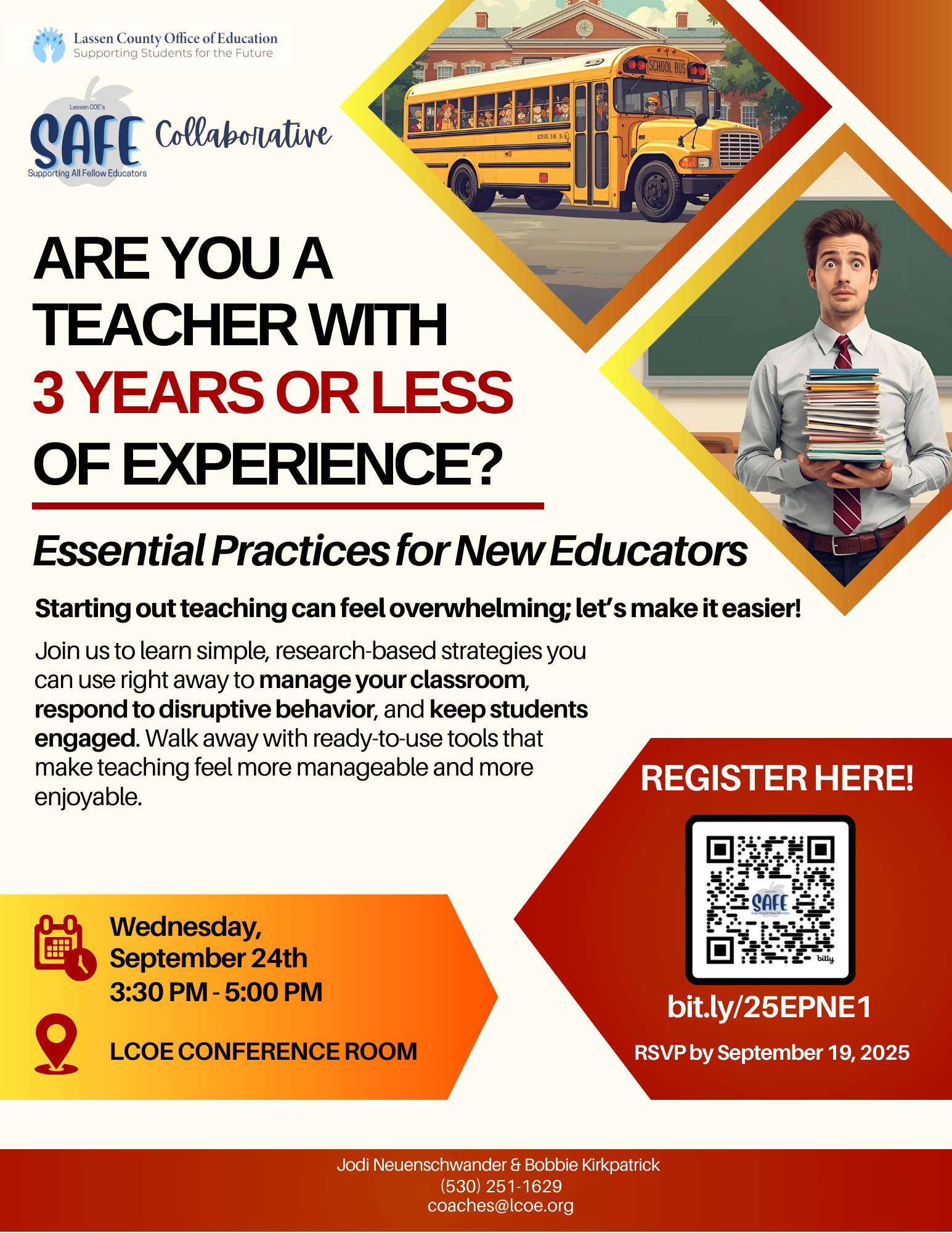 A flyer from the Lassen County Office of Education’s SAFE Collaborative promoting Essential Practices for New Educators. The flyer asks, “Are you a teacher with 3 years or less of experience?” and offers support for new teachers with strategies to manage classrooms, respond to disruptive behavior, and keep students engaged. The event is scheduled for Wednesday, September 24, 2025, from 3:30 PM to 5:00 PM at the LCOE Conference Room. A QR code and link (bit.ly/25EPNE1) are included for registration, with an RSVP deadline of September 19, 2025. Contact information for Jodi Neuenschwander and Bobbie Kirkpatrick is provided. The flyer features images of a school bus and a teacher holding a large stack of books.
