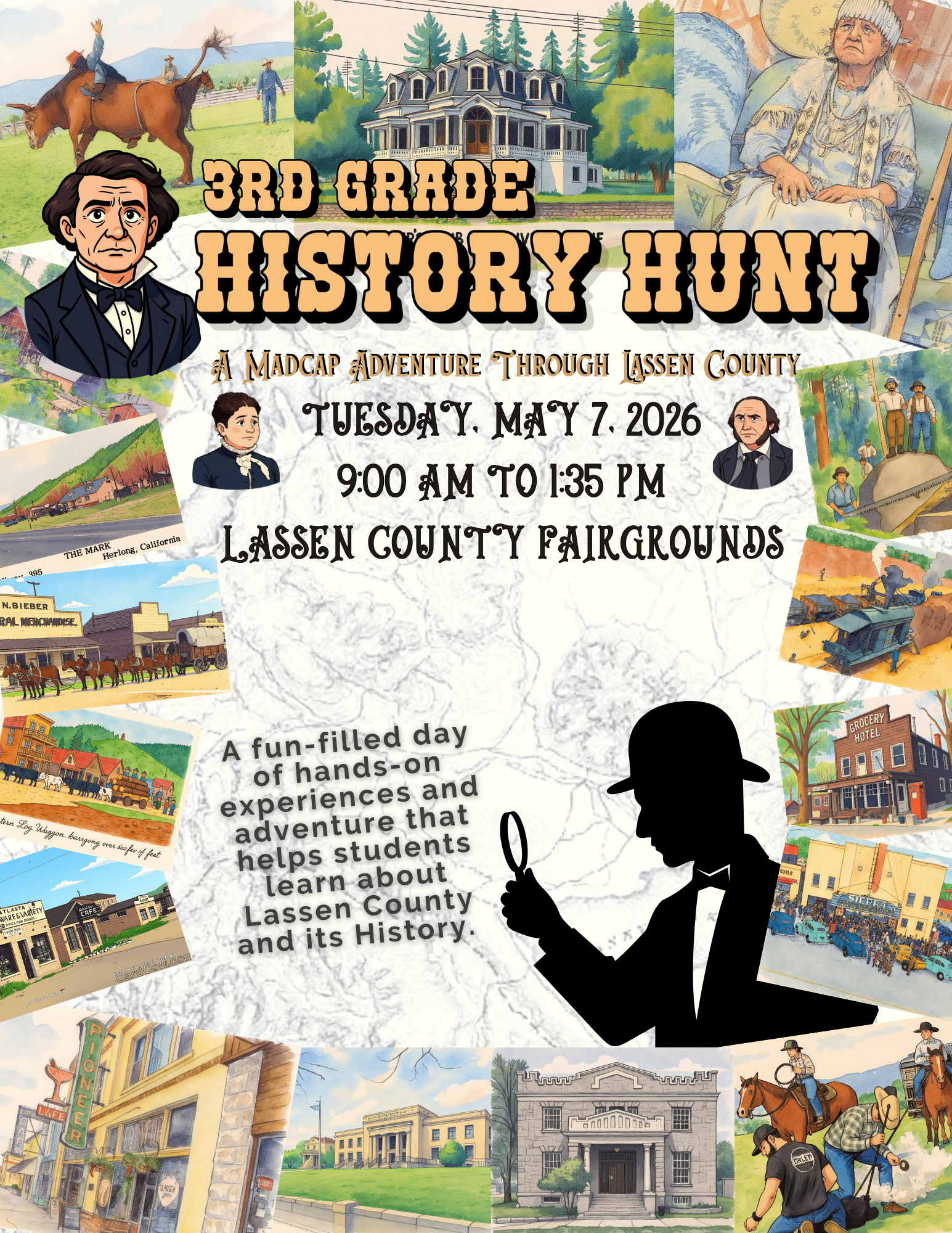 Promotional flyer for the 3rd Grade History Hunt: A Madcap Adventure Through Lassen County, scheduled for Tuesday, May 7, 2026, from 9:00 AM to 1:35 PM at the Lassen County Fairgrounds. The flyer features a collage of illustrated historical scenes from Lassen County, including old buildings, people in period clothing, and pioneer life. A cartoon detective silhouette with a magnifying glass is centered near the text. The event promises 