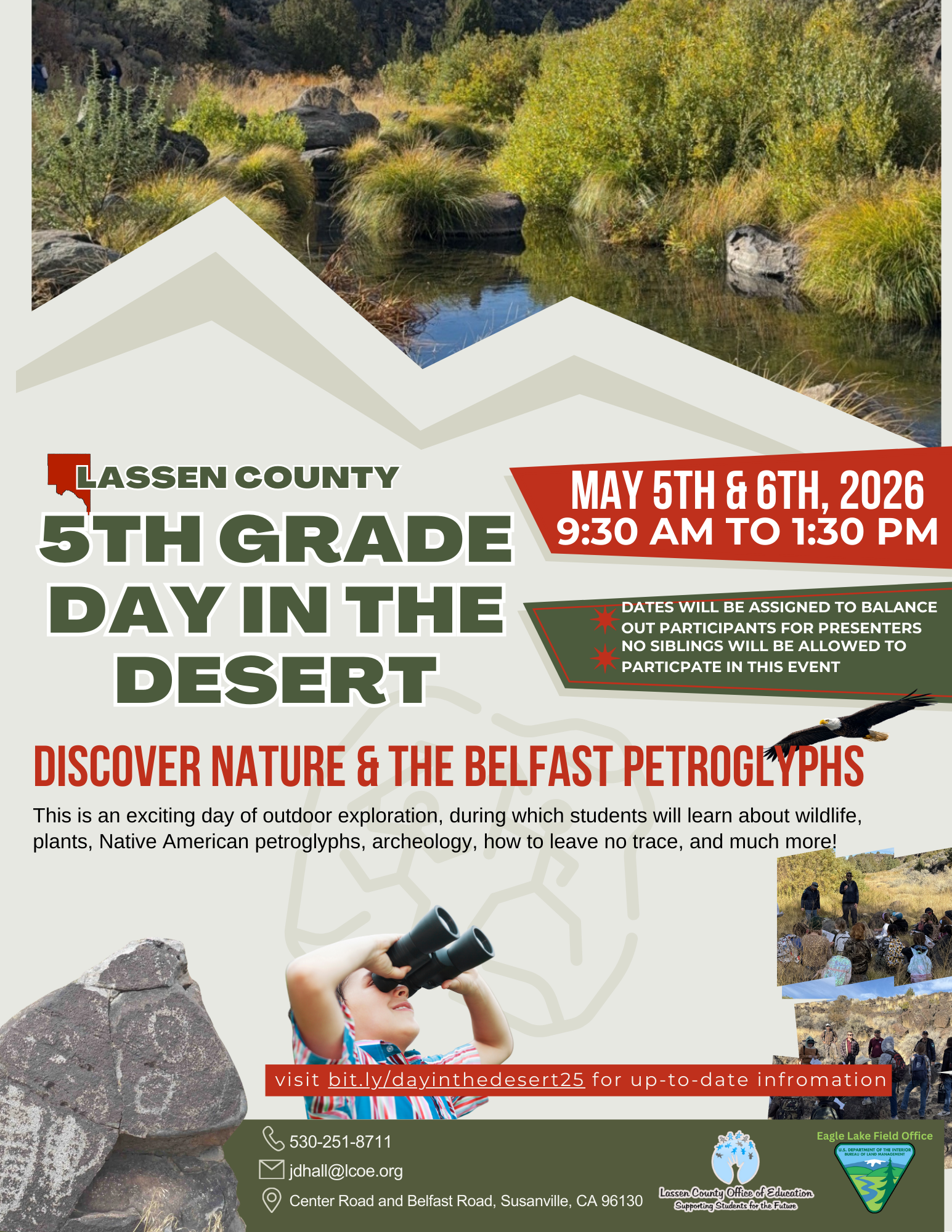 Flyer titled “Lassen County 5th Grade Day in the Desert.” The background shows a desert stream with rocks and grasses. Event dates are May 5th and 6th, 2026, from 9:30 AM to 1:30 PM. Text highlights discovering nature and the Belfast Petroglyphs, with learning about wildlife, plants, Native American petroglyphs, archaeology, and Leave No Trace principles. Notes state dates will be assigned to balance participants and no siblings are allowed. Images include students participating in outdoor learning, a child using binoculars, and desert rocks. Contact information and a website link for updates are displayed at the bottom along with Lassen County Office of Education logos.