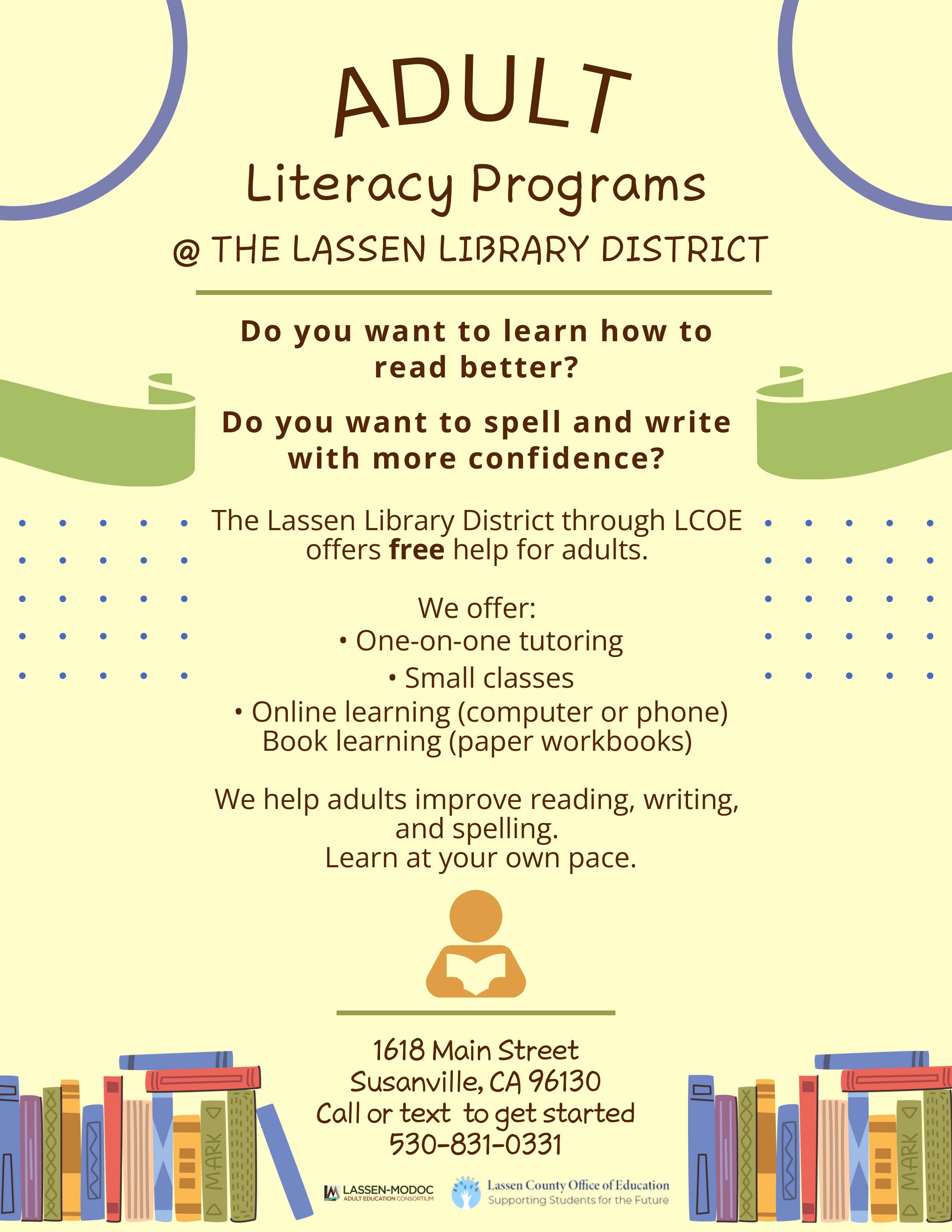 Flyer promoting Adult Literacy Programs at the Lassen Library District. The flyer offers free help for adults to improve reading, writing, and spelling skills through one-on-one tutoring, small classes, online learning, and workbook-based learning. It encourages learning at one’s own pace and lists the location at 1618 Main Street in Susanville, California, with a phone number to call or text for more information.